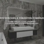 FÜRDŐSZOBA TERVEZÉS JÓVÁÍRÁS Legkelendőbb